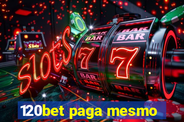 120bet paga mesmo